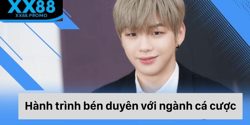 Hành trình bén duyên với ngành cá cược Hành trình bén duyên với ngành cá cược